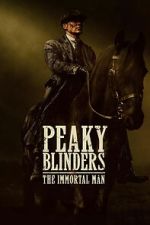 Peaky Blinders: The Immortal Man zmovies