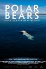 Watch Polar Bears A Summer Odyssey Zmovies