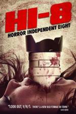 Watch Hi-8 (Horror Independent 8) Zmovies