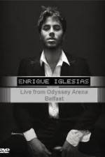 Watch Enrique Iglesias - Live from Odyssey Arena Belfast Zmovies