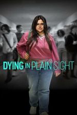 Watch Dying in Plain Sight Zmovies