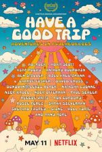 Watch Have a Good Trip: Adventures in Psychedelics Zmovies