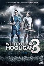 Watch White Collar Hooligan 3 Zmovies