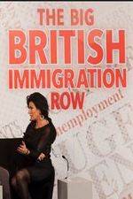 Watch The Big British Immigration Row Live Zmovies
