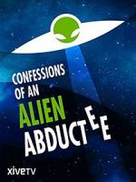 Watch Confessions of an Alien Abductee Zmovies