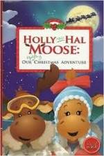Watch Holly and Hal Moose: Our Uplifting Christmas Adventure Zmovies