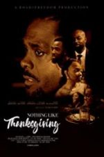 Watch Nothing Like Thanksgiving Zmovies