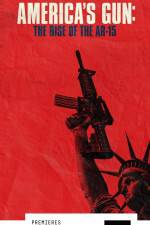 Watch America\'s Gun: Rise of the AR-15 Zmovies