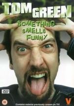Watch Tom Green: Something Smells Funny Zmovies