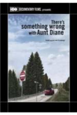 Watch There's Something Wrong with Aunt Diane Zmovies