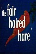 Watch The Fair Haired Hare Zmovies