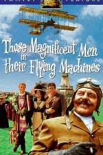 Watch Those Magnificent Men in Their Flying Machines or How I Flew from London to Paris in 25 hours 11 minutes Zmovies