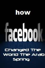 Watch How FaceBook Changed The World The Arab Spring Zmovies