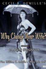 Watch Why Change Your Wife Zmovies