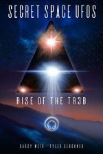 Watch Secret Space UFOs - Rise of the TR3B Zmovies