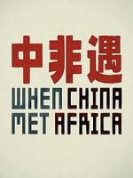 Watch When China Met Africa Zmovies