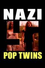 Watch Nazi Pop Twins Zmovies