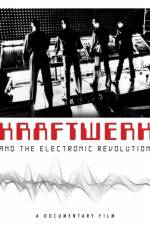 Watch Kraftwerk and the Electronic Revolution Zmovies