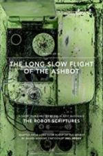 Watch The Long Slow Flight of the Ashbot Zmovies