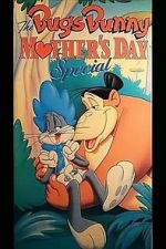 Watch The Bugs Bunny Mother\'s Day Special Zmovies