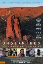 Watch Undermined - Tales from the Kimberley Zmovies