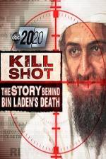 Watch 2020 US 2011.05.06 Kill Shot Bin Ladens Death Zmovies