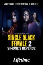 Watch Single Black Female 2: Simone's Revenge Online Zmovies