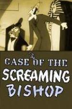 Watch The Case of the Screaming Bishop Zmovies