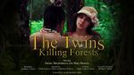 Watch The Twins Killing Forests Zmovies