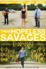 Watch These Hopeless Savages Zmovies
