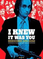 Watch I Knew It Was You: Rediscovering John Cazale Zmovies