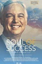 Watch The Soul of Success: The Jack Canfield Story Zmovies
