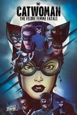 Watch DC Villains - Catwoman: The Feline Femme Fatale Zmovies