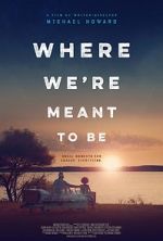 Watch Where We\'re Meant to Be Zmovies