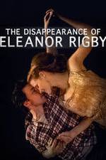 Watch The Disappearance of Eleanor Rigby: Him Zmovies