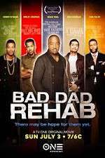 Watch Bad Dad Rehab Zmovies