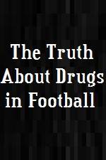 Watch The Truth About Drugs in Football Zmovies