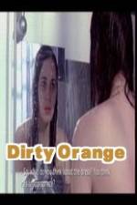 Watch Dirty Orange Zmovies