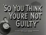 Watch So You Think You\'re Not Guilty (Short 1950) Zmovies