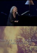 Watch You\'ve Got a Friend: The Carole King Story Zmovies