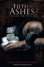 Watch Filth to Ashes Flesh to Dust Zmovies