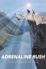 Watch Adrenaline Rush The Science of Risk Zmovies