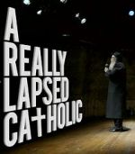 Watch A Really Lapsed Catholic (comedy special) (TV Special 2020) Zmovies