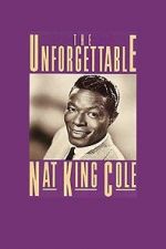 Watch The Unforgettable Nat \'King\' Cole Zmovies