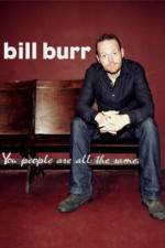 Watch Bill Burr You People Are All the Same Zmovies