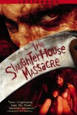 Watch The Slaughterhouse Massacre Zmovies