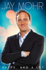 Watch Jay Mohr Happy And a Lot Zmovies