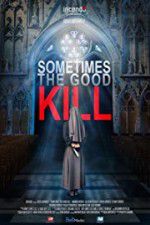 Watch Sometimes the Good Kill Zmovies