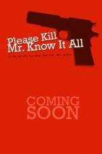 Watch Please Kill Mr Know It All Zmovies
