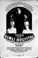 Watch Tales from the Gimli Hospital Zmovies